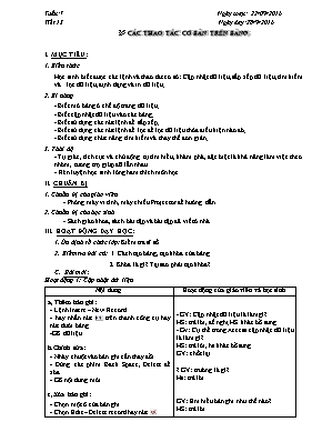 Giáo án Tin học lớp 12 - Tiết 13, Bài 5 Các thao tác cơ bản trên bản - Năm học 2016-2017